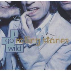 The Rolling Stones : I Go Wild